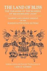 The Land of Bliss, The Paradise of the Buddha of Measureless Light: Sanskrit and Chinese Versions of the Sukhāvatīvyūha Sutras (Studies in the Buddhist Traditions)