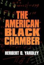 The American Black Chamber, by Herbert Yardley