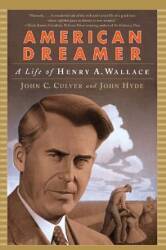 American Dreamer: A Life of Henry A. Wallace