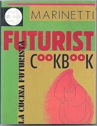 La Cucina Futurista -- Futurist Cookbook.