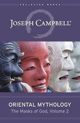 Oriental Mythology: The Masks of God, Volume 2