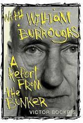 With William Burroughs: A Report From The Bunker