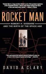 Rocket Man: Robert H Goddard