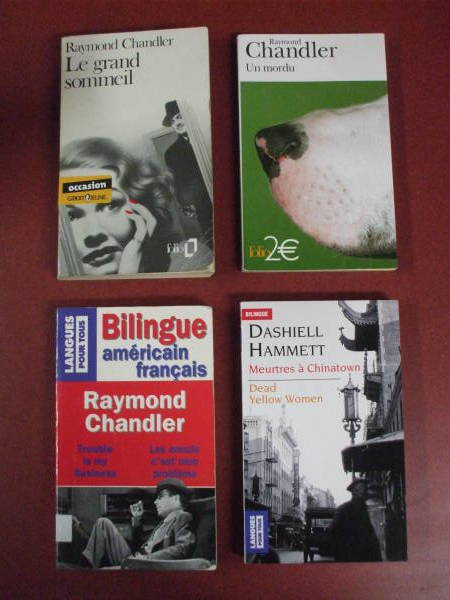 American detective novels translated into French: 'The Big Sleep' by Raymond Chandler, 'Un Mordu' (originally 'The Man Who Liked Dogs') by Raymond Chandler, 'Trouble Is My Business' by Raymond Chandler, and 'Dead Yellow Women' by Dashiell Hammett.